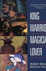 Cover King, Warrior, Magician, Lover: Rediscovering the Archetypes of the Mature Masculine