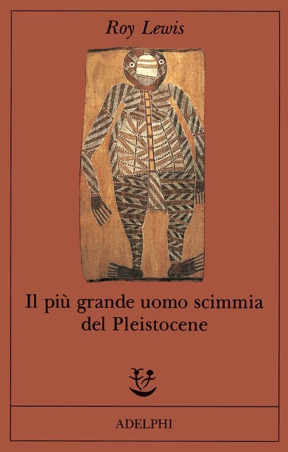 Roy Lewis Il più grande uomo scimmia del Pleistocene